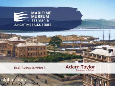 Adam Taylor Tasmania in Colour Maritime Museum of Tasmania